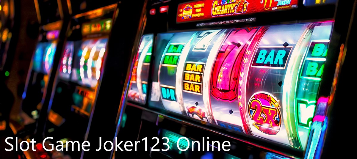 Keuntungan Main Di Situs Judi Slot Joker123 Online